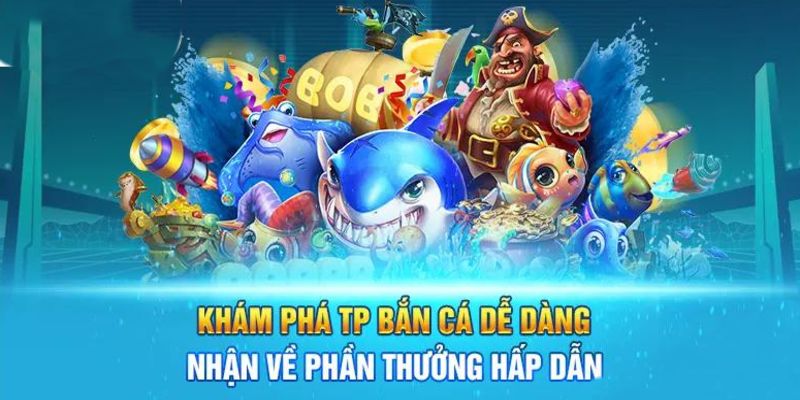 Ưu điểm nổi bật của TP Bắn cá Dễ Dàng VSBET